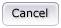 Cancel